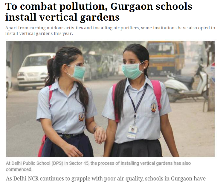 To combat pollution, Gurgaon schools install vertical gardens'- The Indian Express(5th Nov 2018)